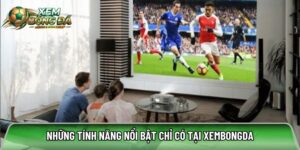 Xembongda.com.co - Kênh phát sóng các trận cầu đỉnh cao full HD