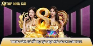 Trang topnhacai.us.org hỗ trợ lựa chọn nhà cái an toàn 100%